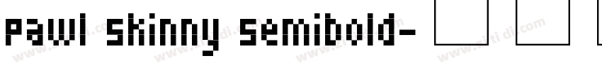 Pawl Skinny Semibold字体转换